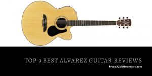 Top 9 der besten Alvarez-Gitarren für Ihr Budget 2020 Bewertungen